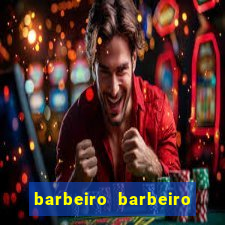 barbeiro barbeiro barbeiro bicho significado espiritual